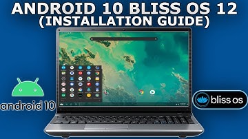 Android 10 Bliss OS 12 for Laptop or Desktop PC Installationg Guide