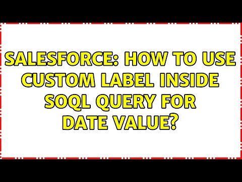 Salesforce: How to use custom label inside Soql query for Date Value? (2 Solutions!!)