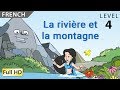 La rivire et la montagne apprendre le franais avec soustitres  histoire pour enfants et adultes