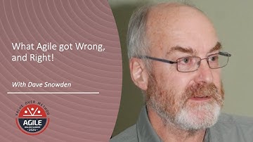 Dave Snowden - What Agile got Wrong, and Right!