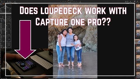 Does Loupedeck CT work with Capture One Pro