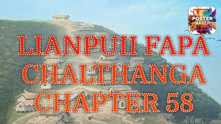 LIANPUII FAPA CHALTHANGA CHAPTER 58 (Mizo Story Audio)