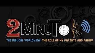 #2Minutok | The Biblical Worldview: Role of Parents and Family