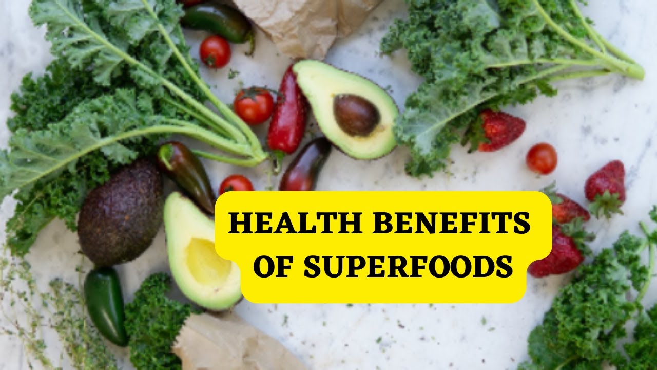 List Of 10 Superfoods And Their Health Benefits - YouTube