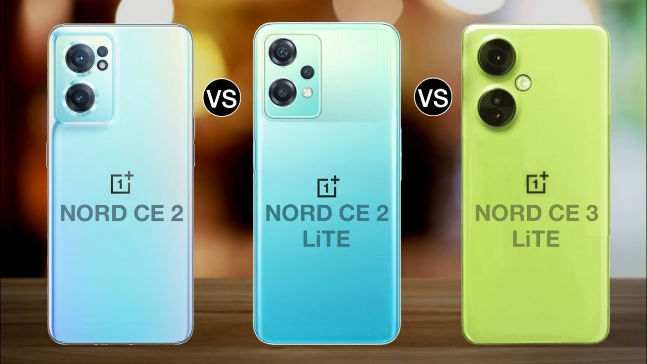 OnePlus Nord Ce 2 Vs OnePlus Nord Ce 2 Lite Vs OnePlus Nord Ce 3 Lite - ⚡ Full Comparison