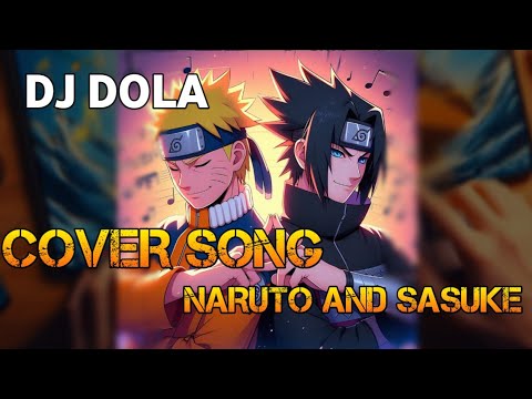 DJ Dola Dola duo cover  Naruto and Sasuke |story