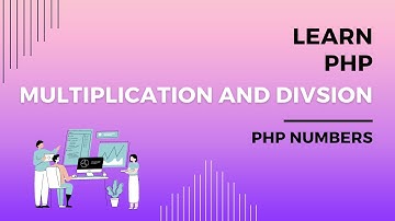 Multiplication and Division in PHP Explained, PHP Numbers, Codecademy Learn PHP for Beginners Guide