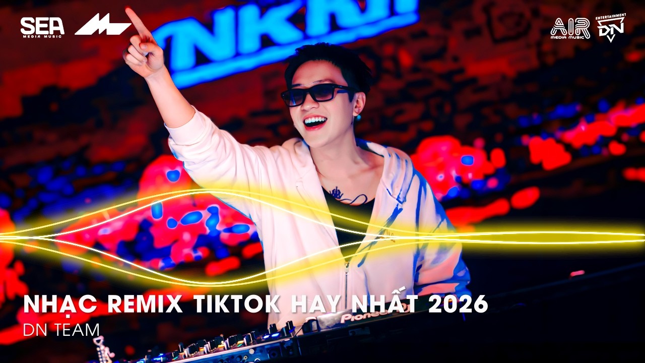 NHẠC REMIX TIKTOK HAY NHẤT 2026 | BXH NHẠC TRẺ REMIX HOT TREND 2026 | NHẠC TREND TIKTOK REMIX 2026