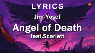 Jim Yosef - Angel of Death (Lyrics) feat.Scarlett