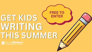 How To Get Kids Writing This Summer | Young Writers