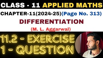 1 Que Exercise 11.2 l Chapter 11 l DIFFERENTIATION l Class 11th Applied Maths l M L Aggarwal 2024-25
