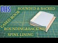 Rounding backing  spine lining  rounded and backed cased book  adventures in bookbinding