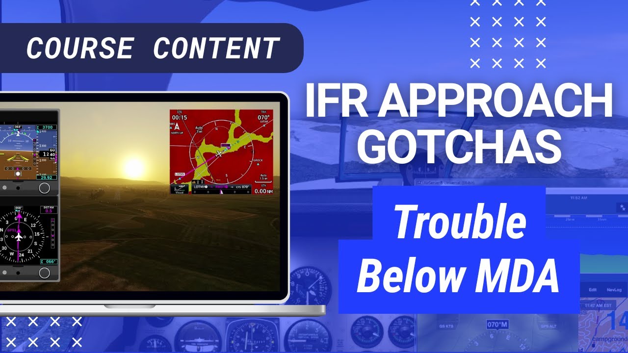 Trouble Below MDA | IFR Approach and Departure Gotchas
