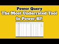 Power Query: The Most Underrated Tool in Power BI