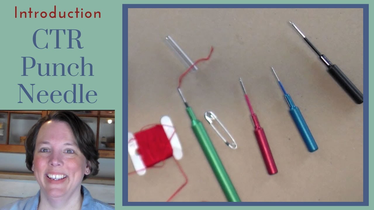 Introduction to the CTR Family of Punch Needles YouTube