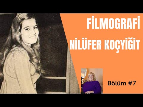 FİLMOGRAFİ 7.Bölüm NİLÜFER KOÇYİĞİT