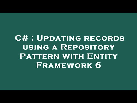 C# : Updating records using a Repository Pattern with Entity Framework 6