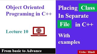 placing class in separate files in c++ | c++ class separate files | with easy example | urdu/hindi