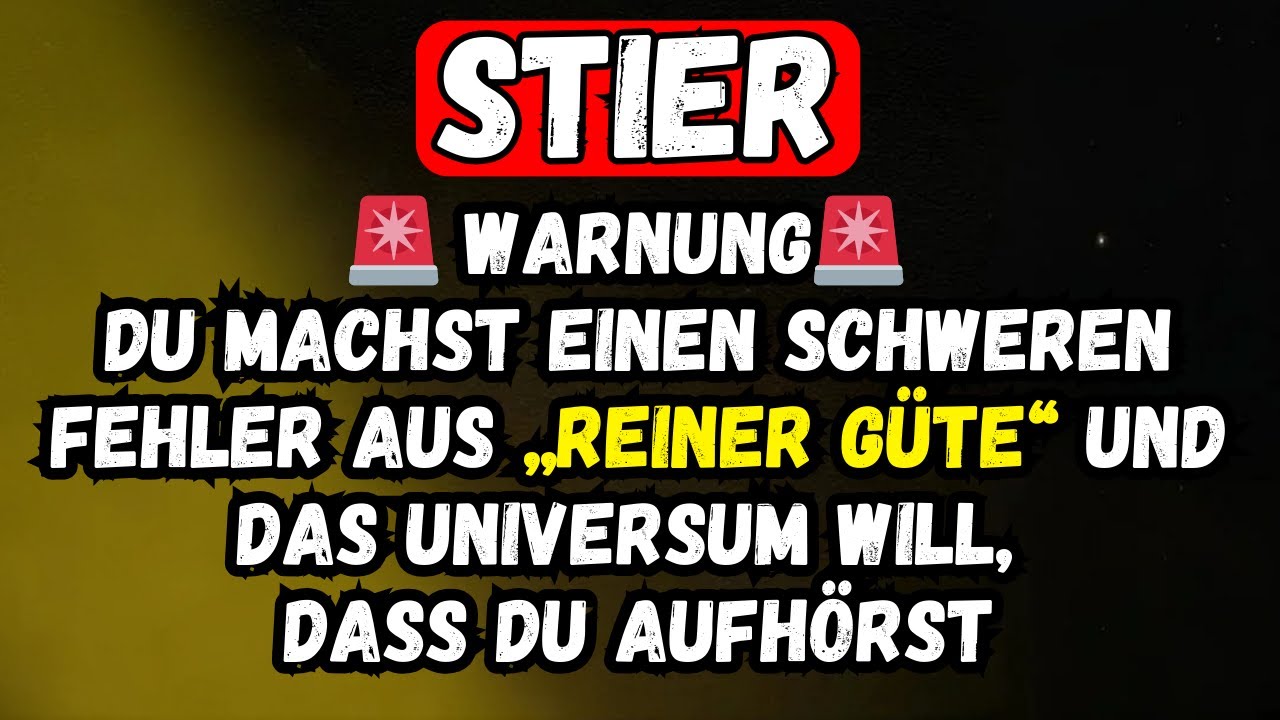 Stier ♉ Warnung 🚨 Du Begehst Einen Schweren Fehler Aus Güte Und Das Universum Will, Dass Du Aufhörst