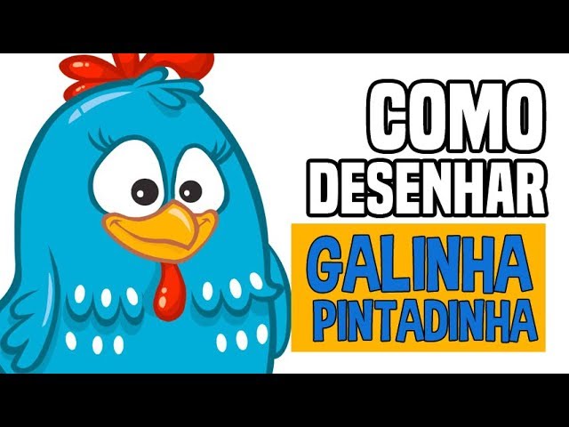 Quer Aprender a Desenhar a Galinha Pintadinha? Siga Este Tutorial