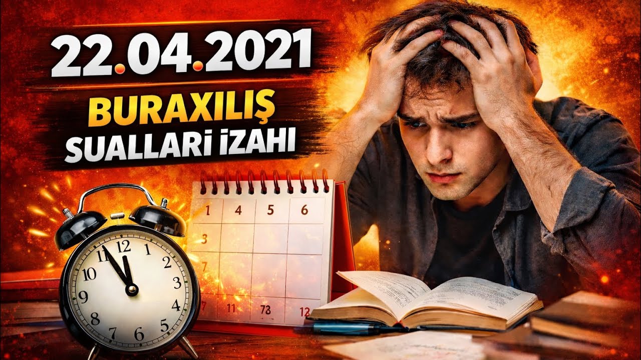 22.04.2021 buraxılış imtahan sualları izahı