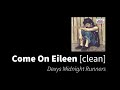 Come On Eileen Dexys Midnight Runners Clean No Beeps 