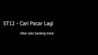 ST12 - Cari Pacar Lagi [Backing track gitar solo]
