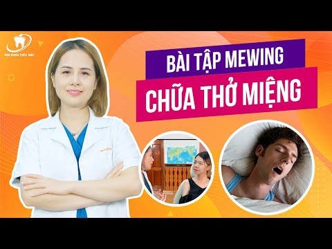 Bài tập Mewing chữa tật thở miệng - Tác hại của thở miệng và cách điều trị hiệu quả