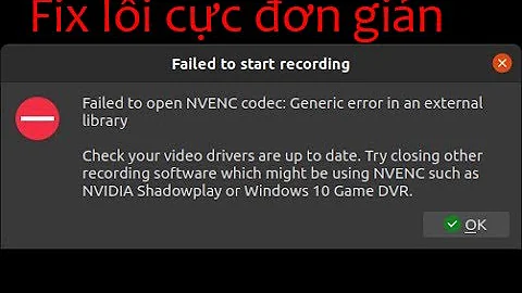 Fix lỗi Obs: "Failed to open NVENC codec"