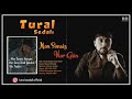 Tural Sedali Bezdim Artiq 2019 Men Sensiz Her Gun Tural Sedali Bezdim Artiq 2019 Men Sensiz Her Gun