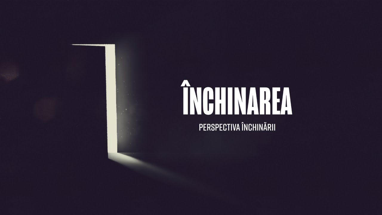 Inchinarea / Perspectiva închinării / Teofil Cotrău - YouTube
