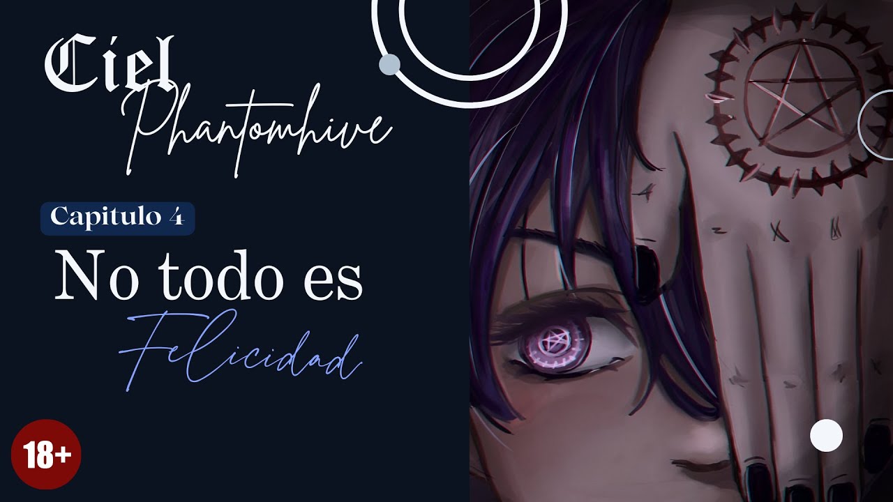 Ciel Asmr | No Todo Es Felicidad | Capitulo No. 4
