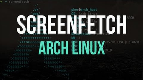 Screenfetch installation - Arch Linux