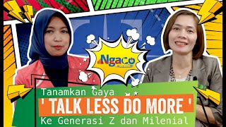 Tanamkan Gaya ' Talk Less Do More ' Ke Generasi Z dan Milenial | Ngaco bareng Dr Dian Agustine N