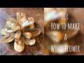 Wood Flowers - How to Make Wood Flowers Wood Flowers - How to Make Wood Flowers