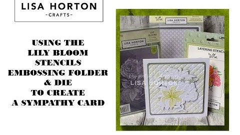 DAWN USES THE LILY BLOOM STENCILS, EF AND DIE TO CREATE A BEAUTIFUL SYMPATHY CARD