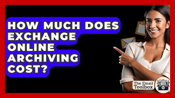 How Much Does Exchange Online Archiving Cost? - TheEmailToolbox.com