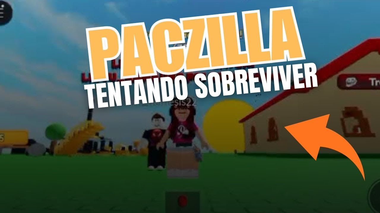 ROBLOX Tentando Sobreviver ao PACZILLA - YouTube