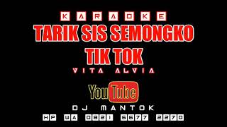 KARAOKE - TARIK SIS SEMONGKO - VITA ALVIA - DJ MANTOK