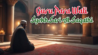 Mengenal Syekh Sari Alsaqathi Guru Para Wali Dan Tokoh Besar Tasawuf   Tadzkirat Alauliya