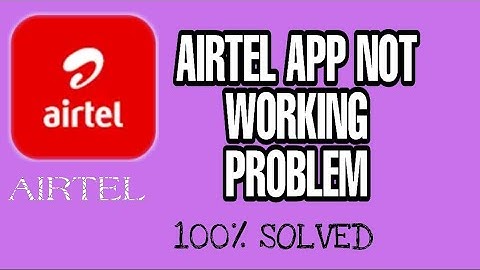 How to fix Airtel app not working problem Solved 2023