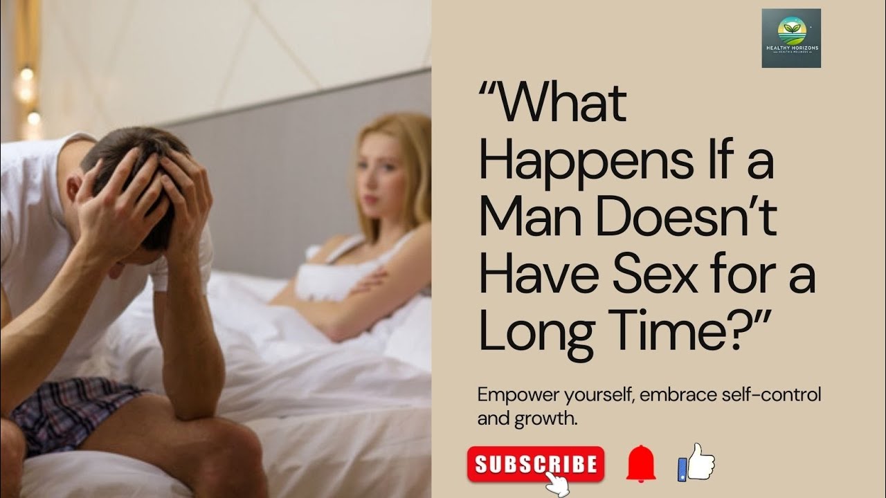 What Happens If a Man Doesn’t Have Sex for a Long Time?#Abstinence #MensHealth #PersonalGrowth