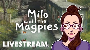 Milo and the Magpies | Cute point and click adventure stream