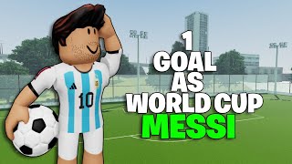 PLAYING REAL FUTBOL 24 UNTIL I SCORE A ONE GOAL AS WORLD CUP MESSI