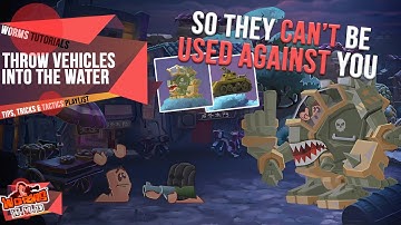 Throw Vehicles Into the Water | Tips, Tricks & Tactics | Worms WMD Tutorials🎥