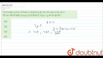 If the 8-digit number 2074x4y2 is divisible by 88, then the value of (4x+3y) is: यदि आठ अंकों की...