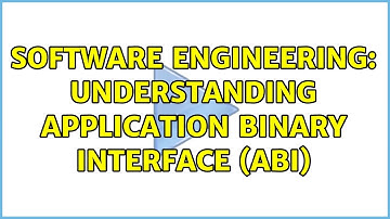 Software Engineering: Understanding Application binary interface (ABI)