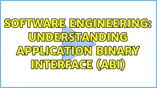 Software Engineering: Understanding Application binary interface (ABI)
