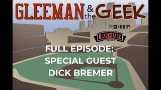 Full Episode: Special Guest Dick Bremer