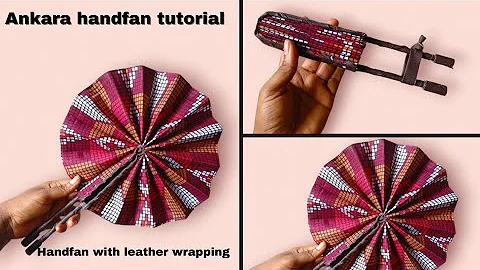 Ankara handfan tutorial | Handfan with leather wrapping